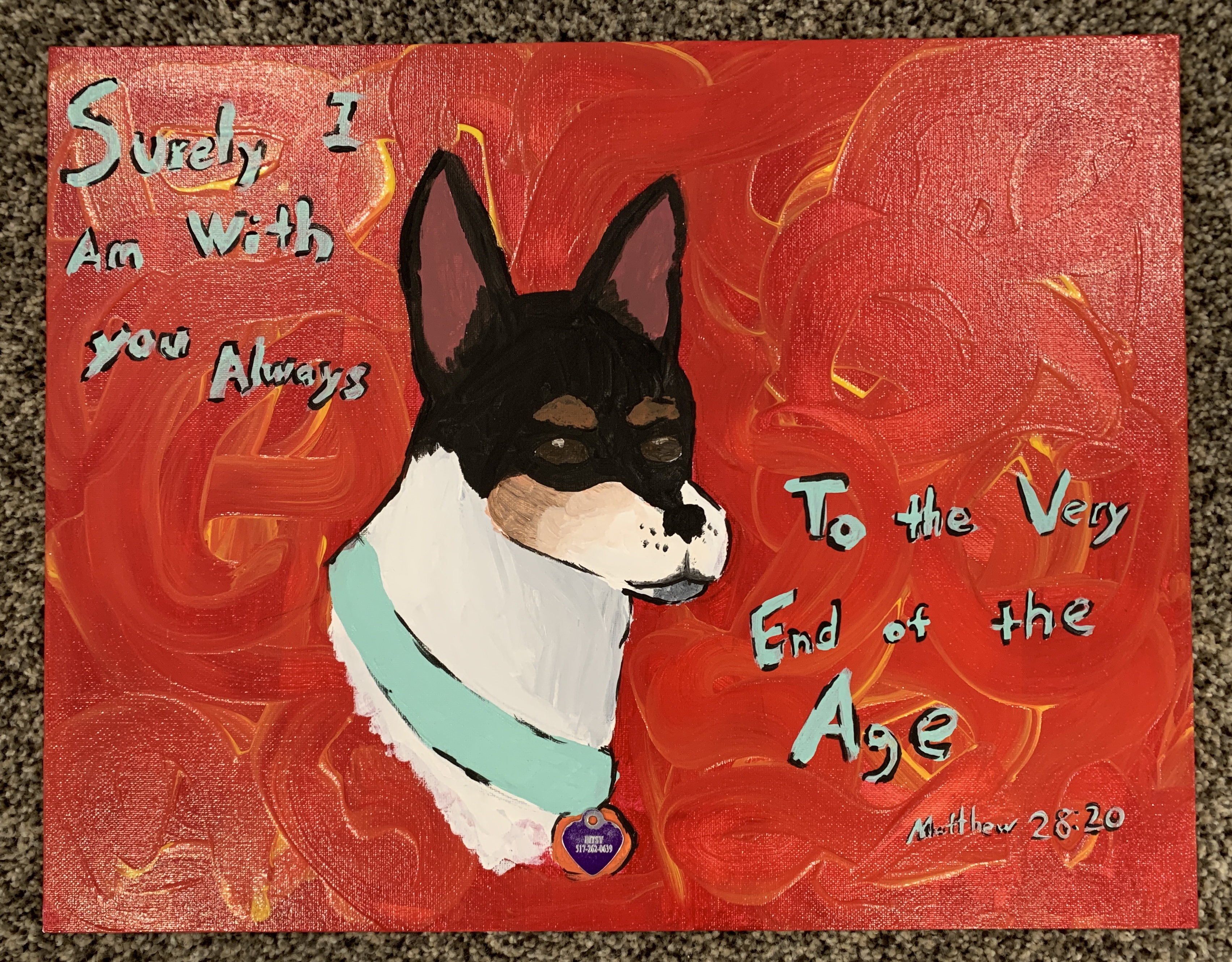 Painting of A Toy Foxterrier on a red and yellow background with words that read 'Surely I am with you always, toe the end of the Age'